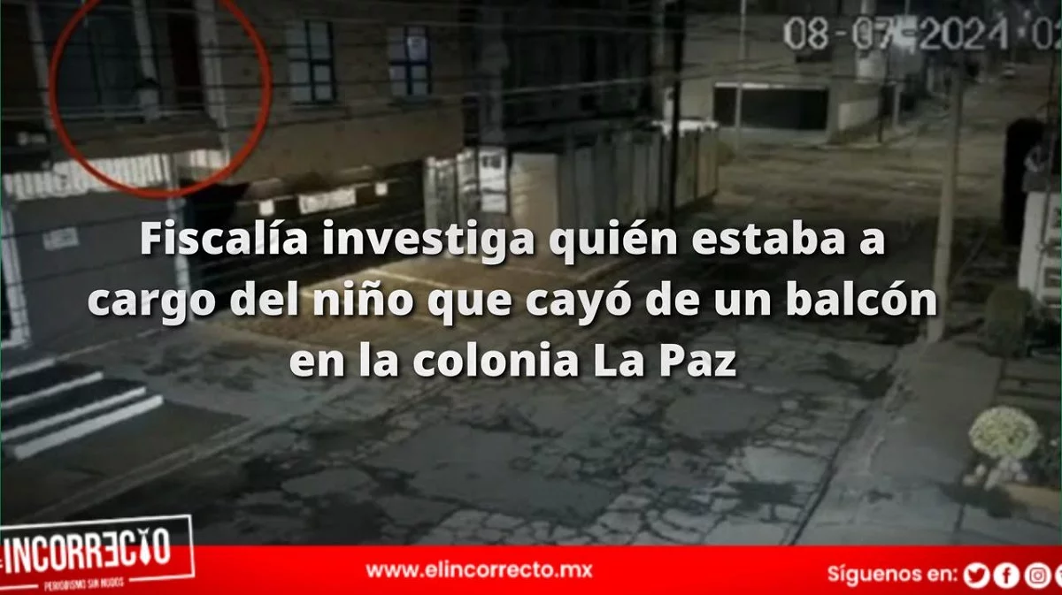 Fiscalía investiga quién estaba a cargo del niño que cayó de un balcón en la colonia La Paz