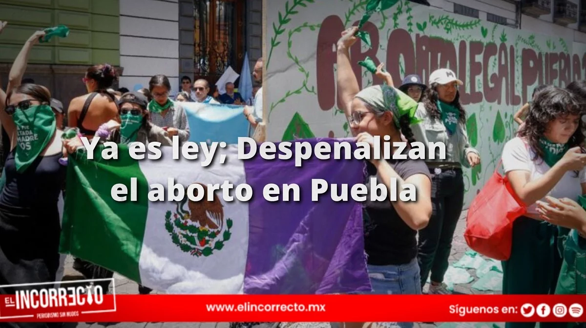 Ya es ley: Diputados de Puebla despenalizan el aborto hasta las 12 semanas de gestación