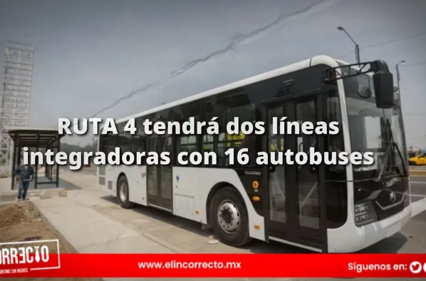  RUTA 4 tendrá dos líneas integradoras con 16 autobuses: estos son los recorridos