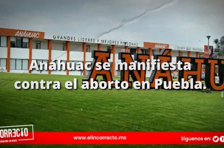  Anáhuac se manifiesta contra el aborto en Puebla y le piden que se preocupe por sus alumnos golpeadores