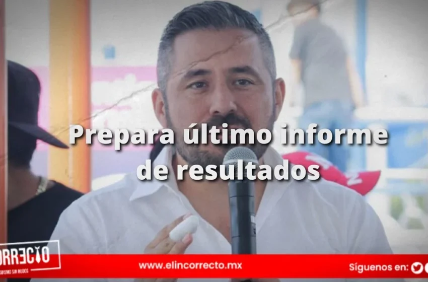  Adán Domínguez prepara último informe de actividades