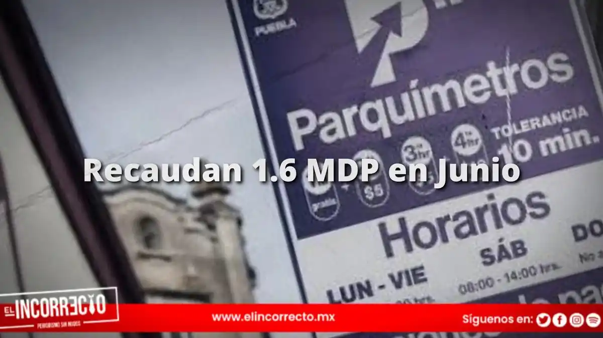 Parquímetros recaudan 1.6 mdp en junio