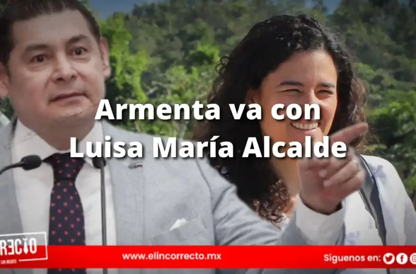 Armenta respalda a Luisa Alcalde para que dirija Morena 