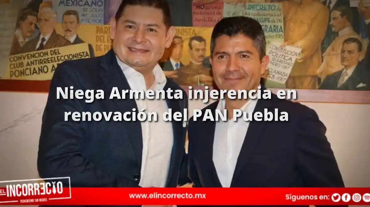 Niega Armenta injerencia en renovación del PAN Puebla; reunión con Lalo Rivera fue de cortesía