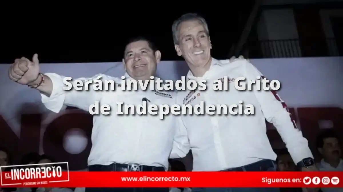 Alejandro Armenta y Pepe Chedraui serán invitados al Grito de Independencia