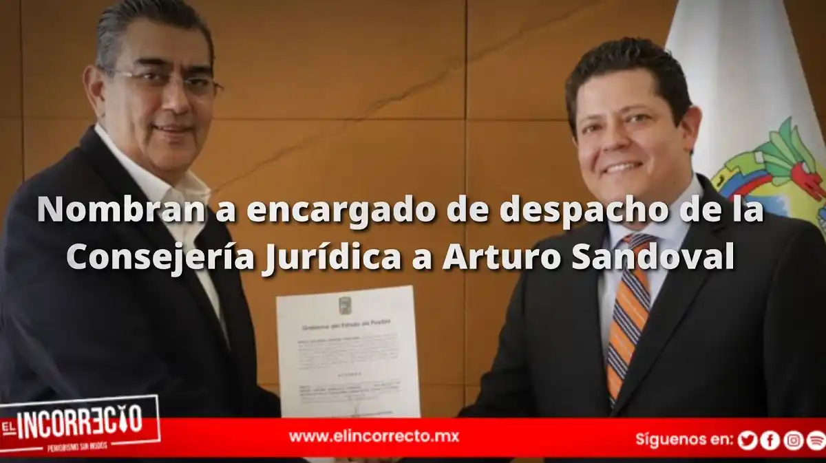 Sergio Salomón nombra encargado de despacho de la Consejería Jurídica a Arturo Sandoval