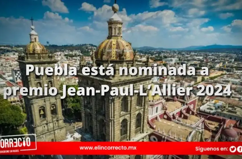  Conoce el proyecto por el que Puebla es Finalista en el Premio Jean-Paul-L’Allier 2024