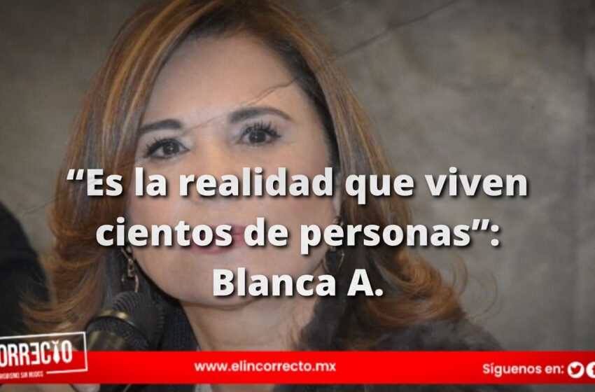  Blanca Alcalá sobre secuestro que vivió: “Es la realidad que viven cientos de personas”