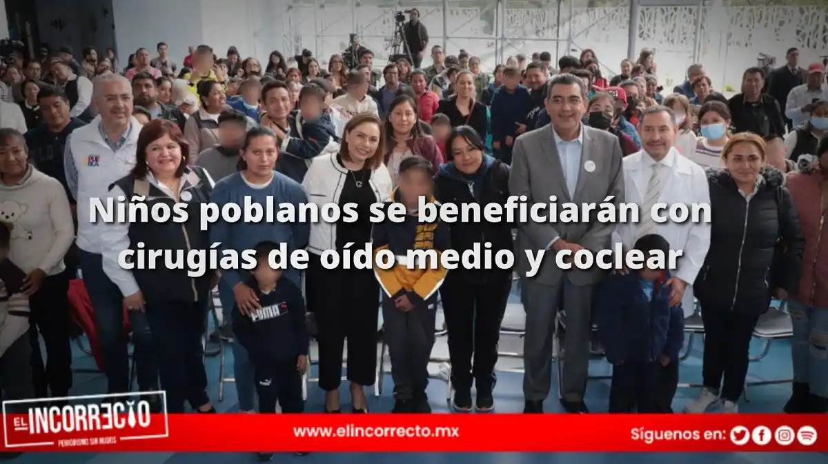 Niños poblanos se beneficiarán con cirugías de oído medio y coclear