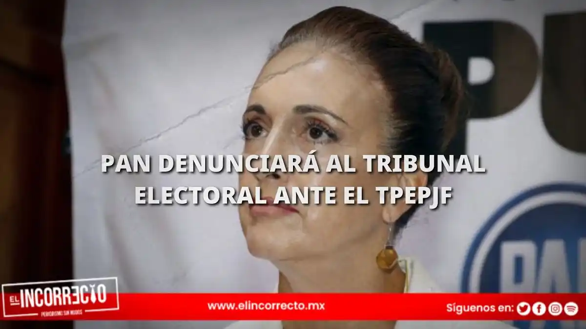 PAN recurrirá al TEPJF para denunciar al TEEP por dilatar revisión de impugnaciones