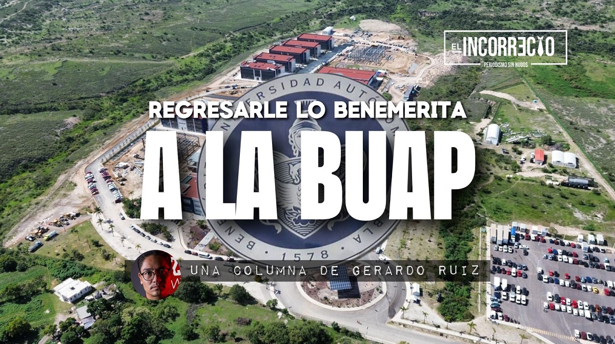 Regresarle lo Benemérita a la BUAP