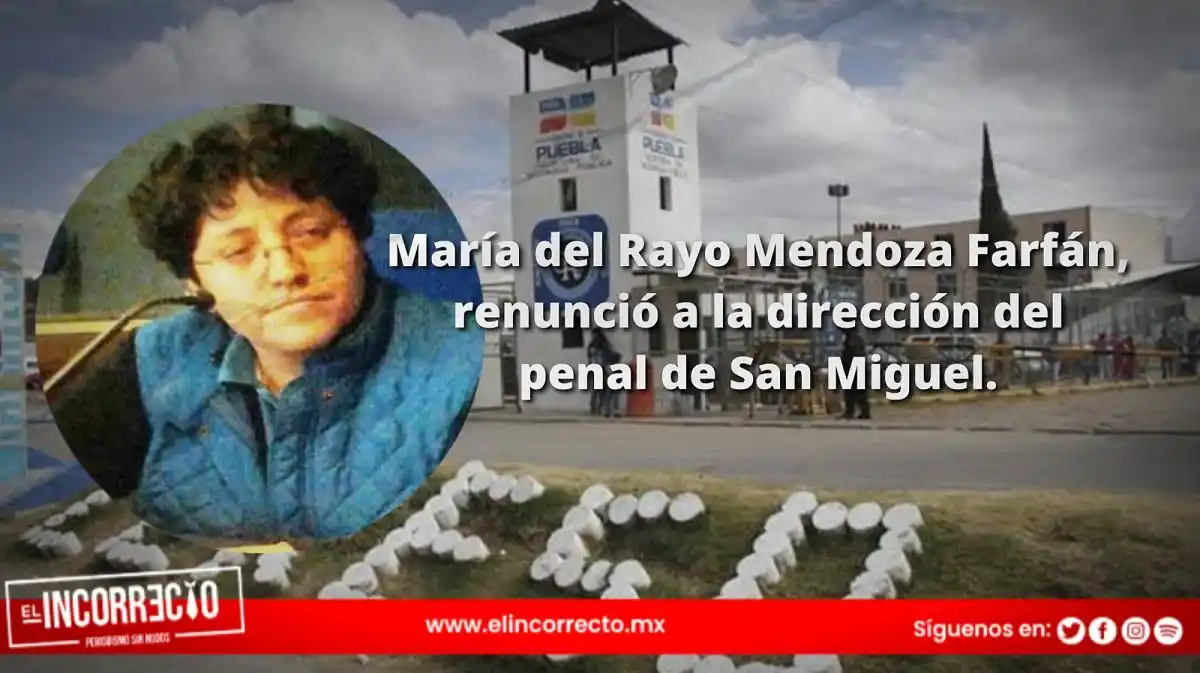 Trasciende renuncia de María del Rayo Mendoza a la dirección del penal de San Miguel