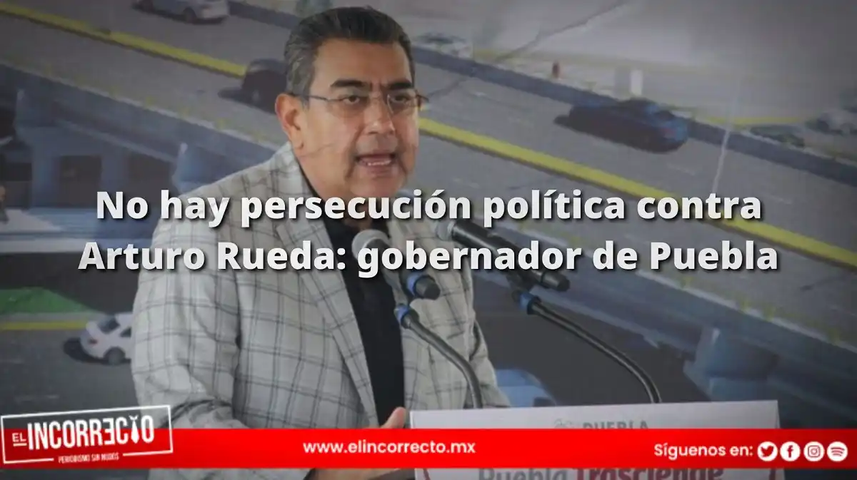 No hay persecución política contra Arturo Rueda: gobernador de Puebla