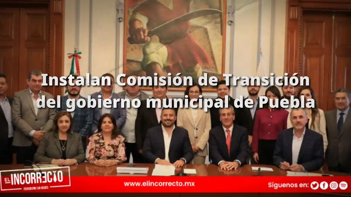 Instalan Comisión de Transición del gobierno municipal de Puebla