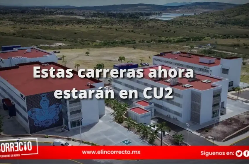  Estas carreras ahora estarán en CU2