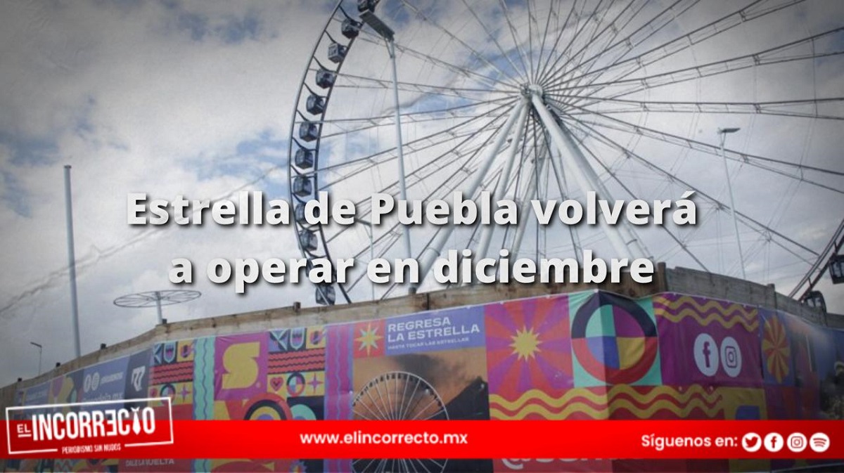 Estrella de Puebla volverá a operar en diciembre: Anuncian reingeniería vial en la zona