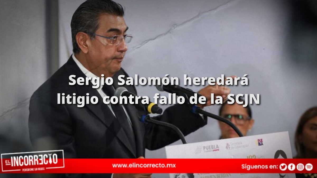 Sergio Salomón heredará litigio contra fallo de la SCJN a la próxima administración
