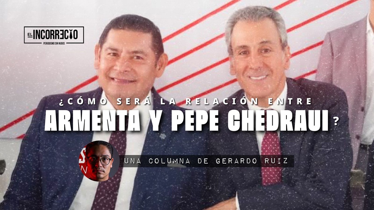 Cómo será la relación entre Armenta y Pepe Chedraui