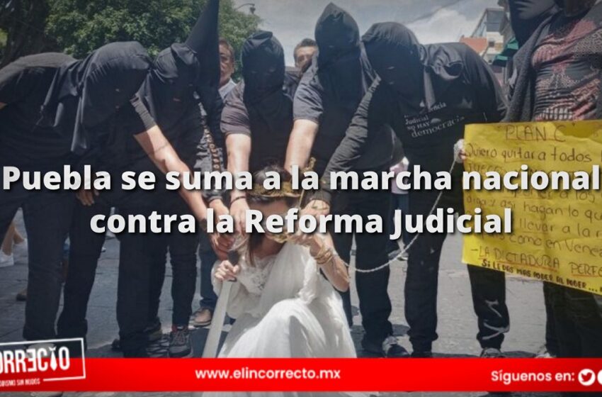  Puebla se suma a la marcha nacional contra la Reforma Judicial