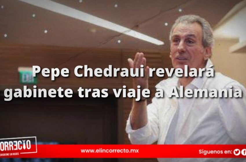 Pepe Chedraui alista su gabinete: lo dará a conocer tras misión comercial en Alemania