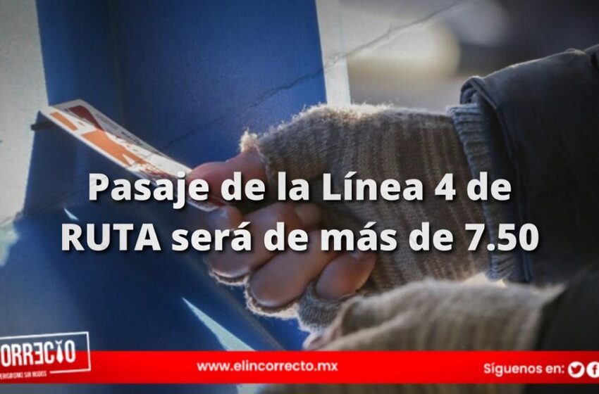  Pasaje de la Línea 4 de RUTA será de más de 7.50: analizan tarifa por recorrido