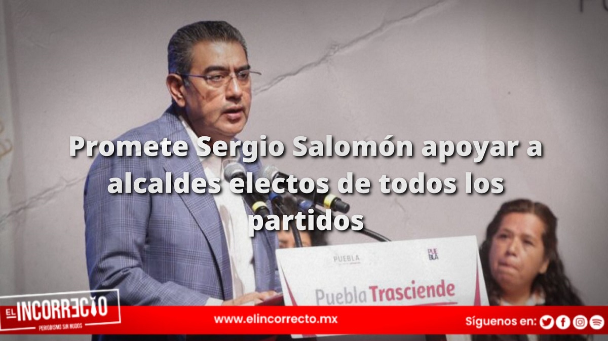Promete Sergio Salomón apoyar a alcaldes electos de todos los partidos