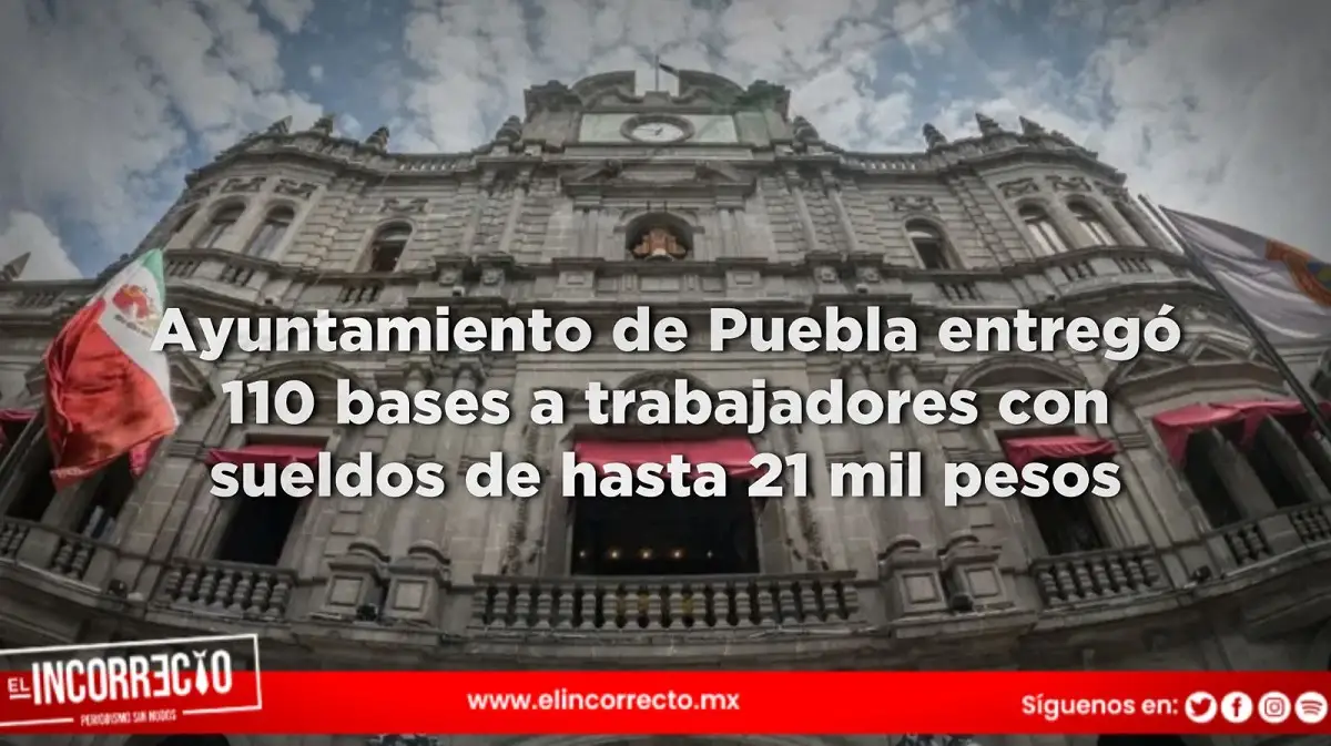 Ayuntamiento de Puebla entregó 110 bases a trabajadores con sueldos de hasta 21 mil pesos