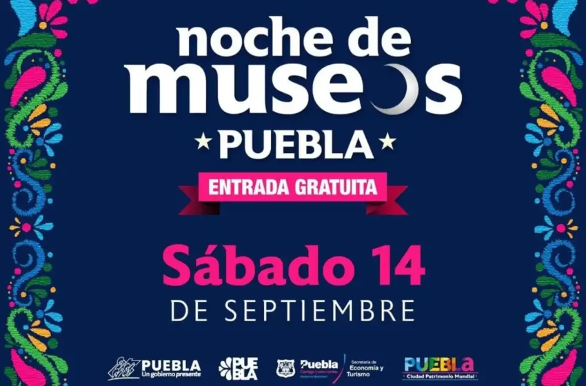  Ayuntamiento de Puebla invita a la edición de fiestas patrias de la Noche de Museos