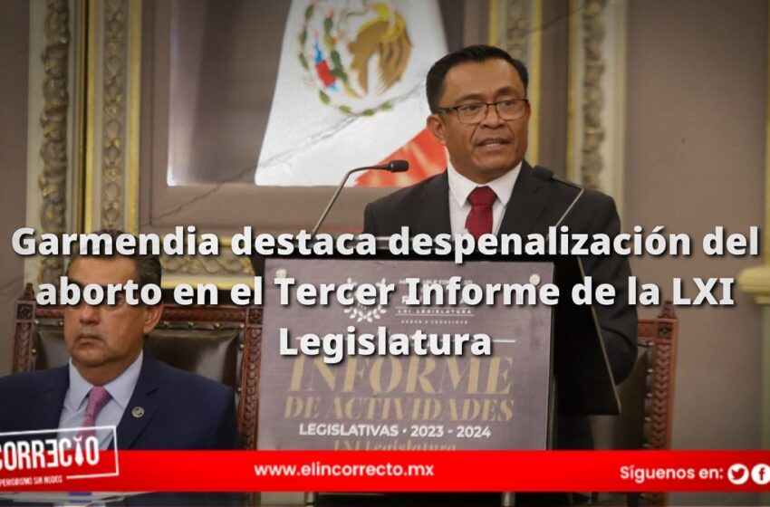  Garmendia destaca despenalización del aborto en el Tercer Informe de la LXI Legislatura