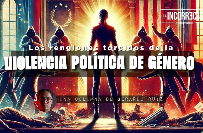  Los renglones torcidos de la Violencia Política de Género