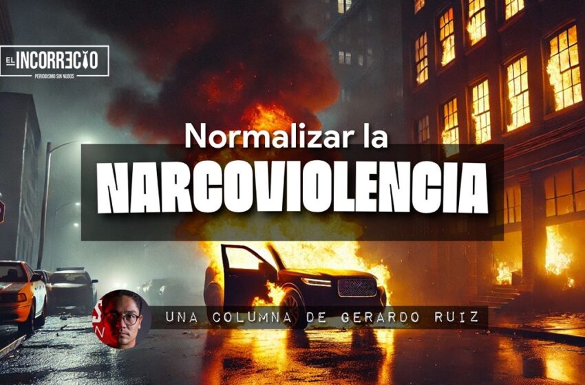  Normalizar la narcoviolencia 