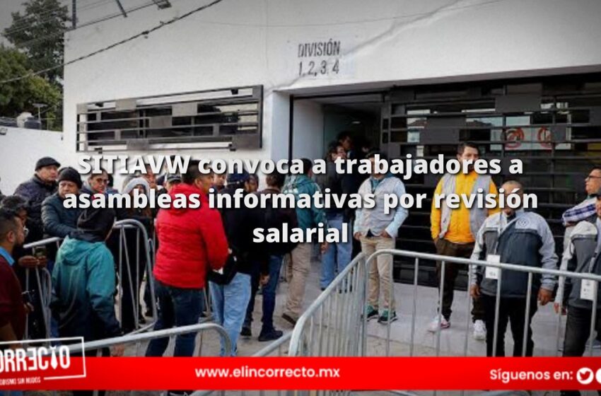  Sitiavw convoca a trabajadores a asamblea informativa por revisión salarial