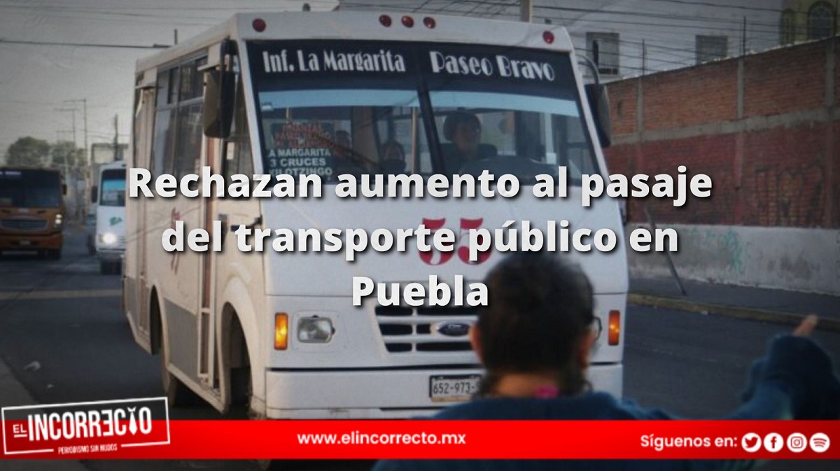 Rechazan aumento al pasaje del transporte público en Puebla; siguiente administración lo analizará