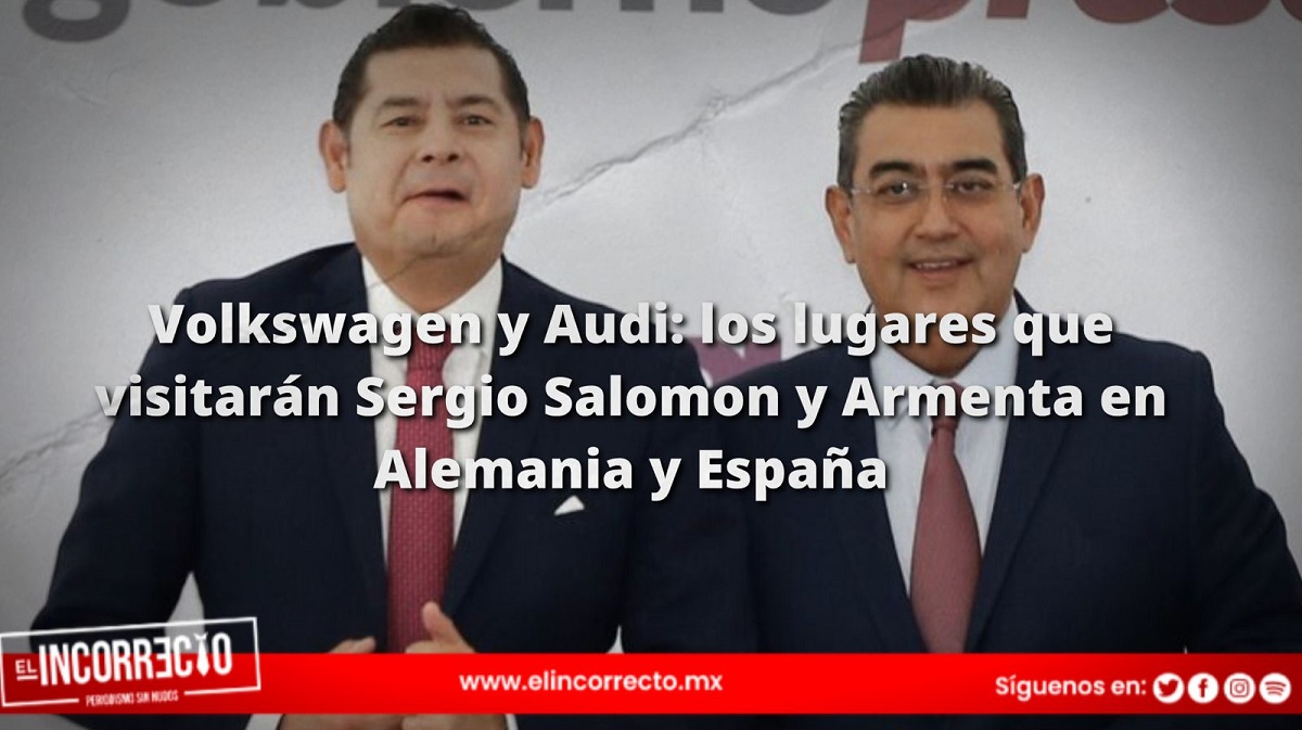 Volkswagen y Audi: los lugares que visitarán Sergio Salomon y Armenta en Alemania y España