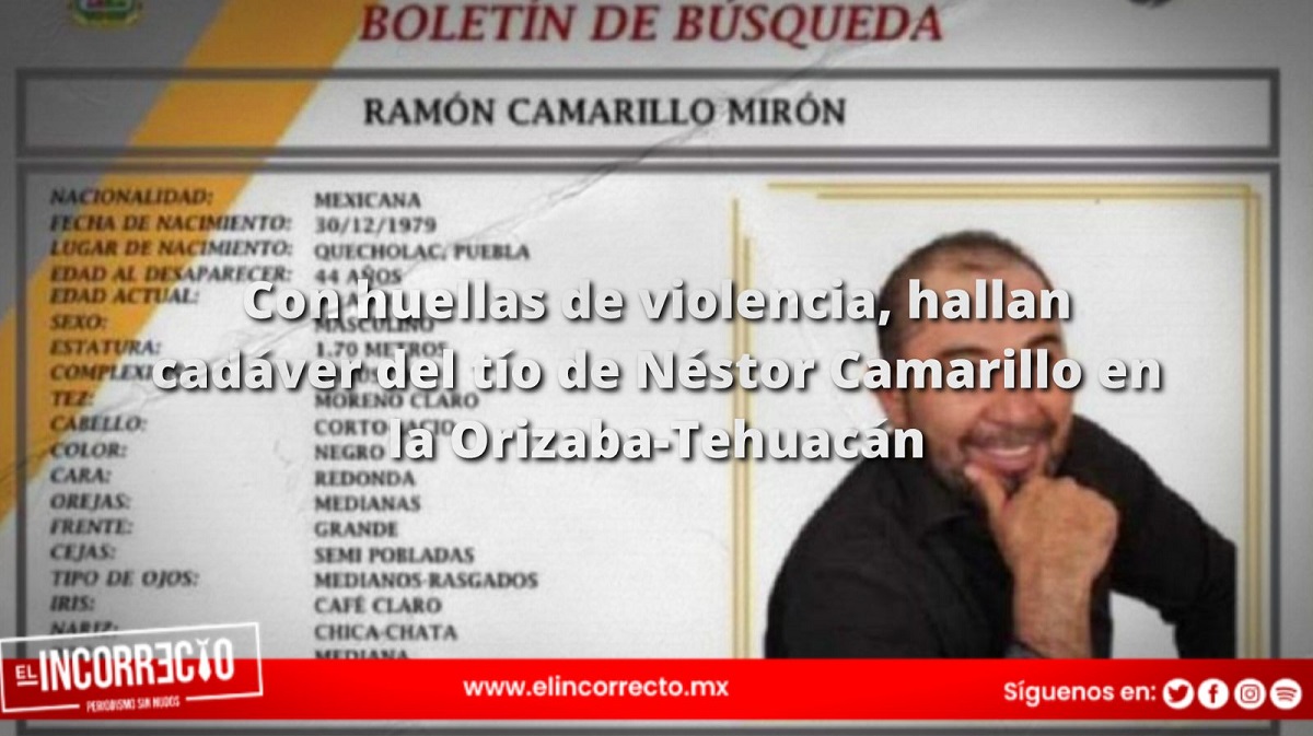 Con huellas de violencia, hallan cadáver del tío de Néstor Camarillo en la Orizaba-Tehuacán