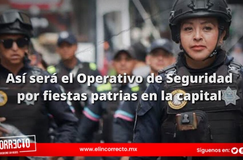  Así será el operativo de seguridad por fiestas patrias en la ciudad de Puebla