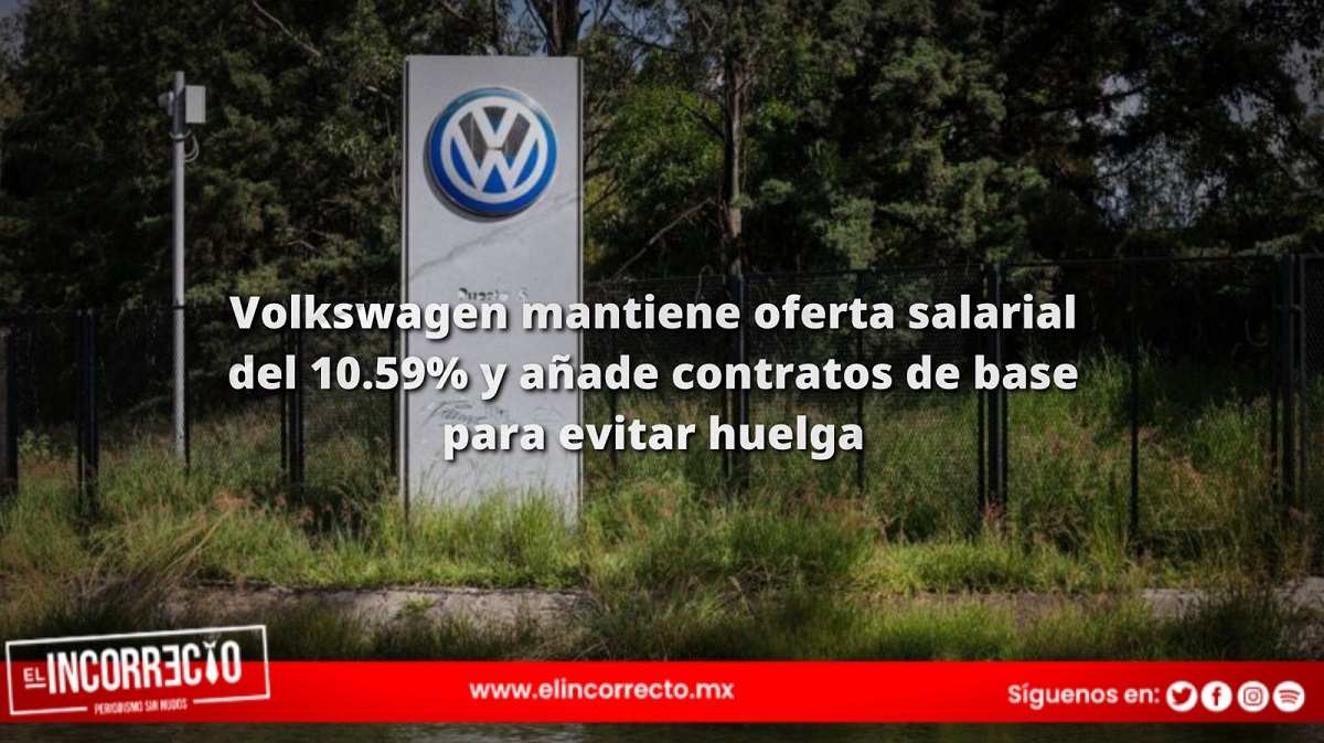 Volkswagen mantiene oferta salarial del 10.59% y añade contratos de base para evitar huelga