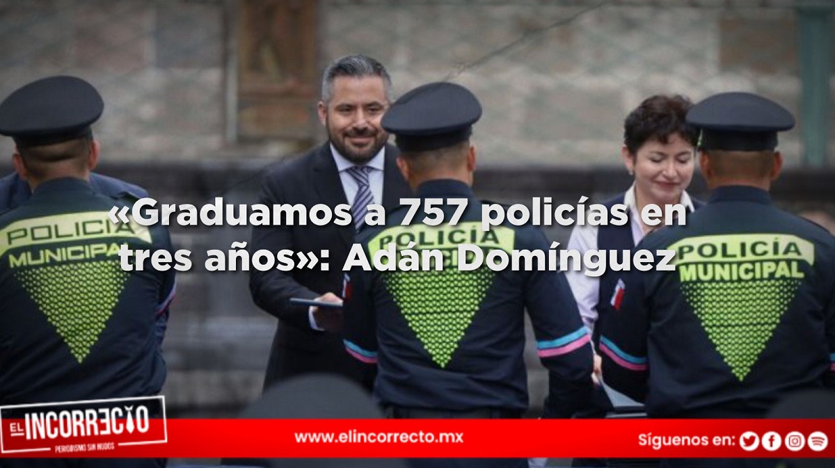 «Graduamos a 757 policías en tres años»: Adán Domínguez (+FOTOS)