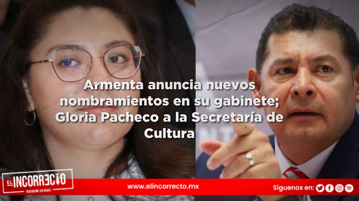 Armenta anuncia nuevos nombramientos en su gabinete; Gloria Pacheco a la Secretaría de Cultura