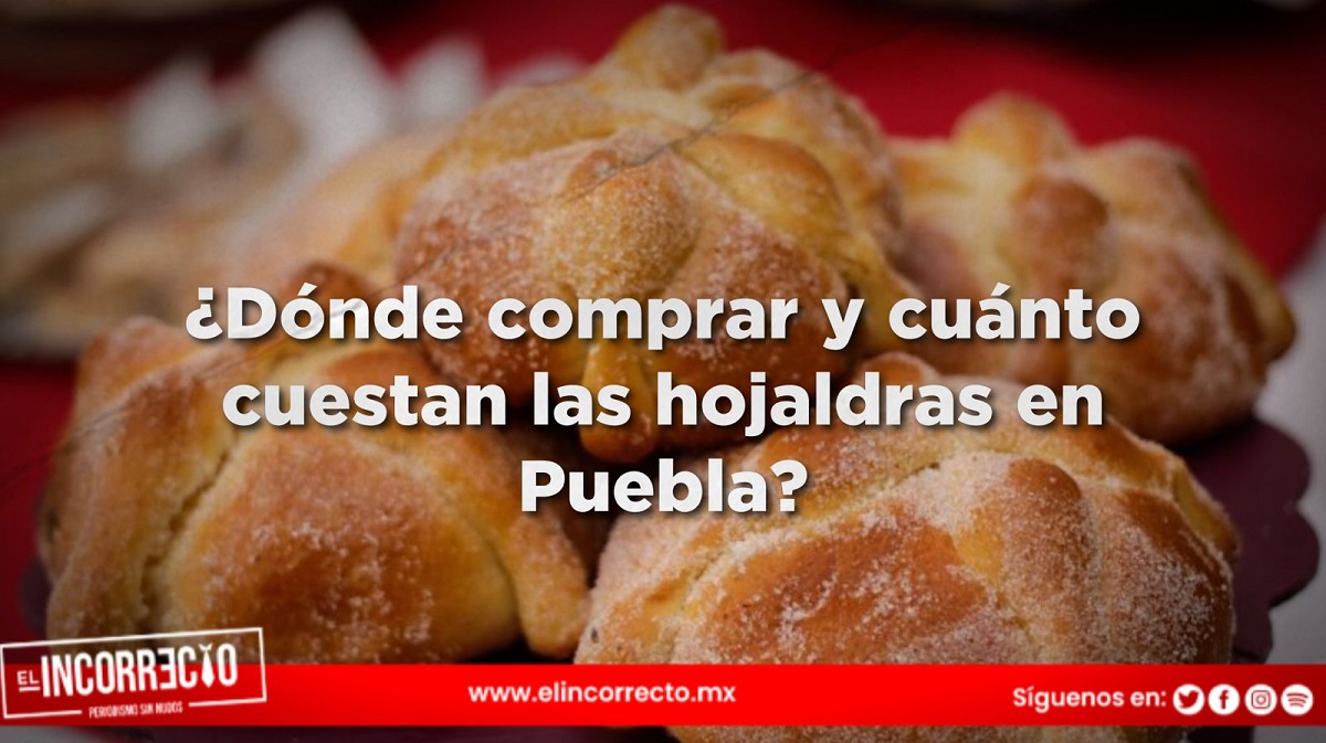 ¿Dónde comprar y cuánto cuestan las hojaldras en Puebla?
