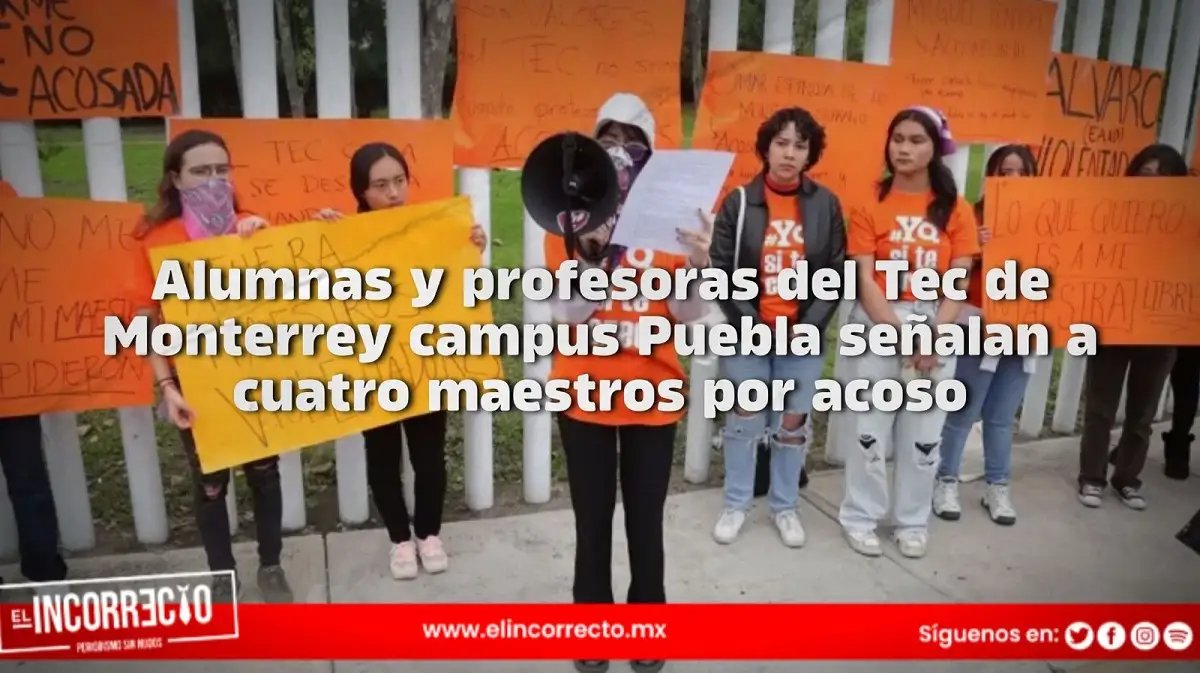 Alumnas y profesoras del Tec de Monterrey campus Puebla señalan a cuatro maestros por acoso