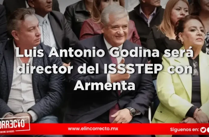  Luis Antonio Godina será director del ISSSTEP en el gobierno de Armenta