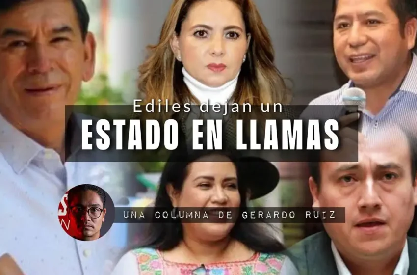  Ediles dejan un estado en llamas