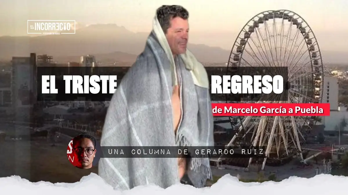 El triste regreso de Marcelo García Almaguer a Puebla