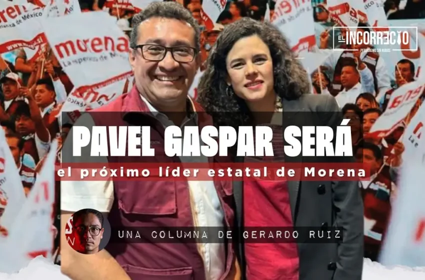  Pavel Gaspar será próximo líder estatal de Morena