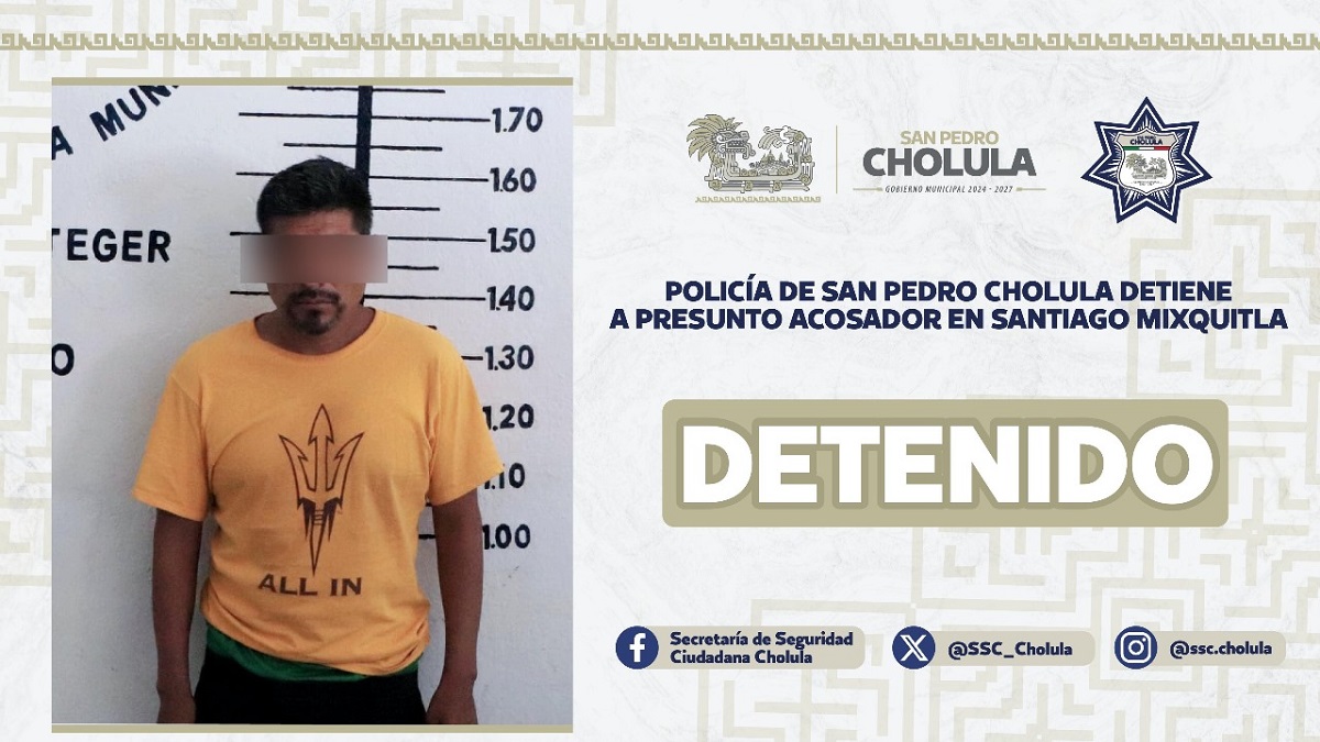 Policía de Pan Pedro Cholula detiene a presunto acosador en Santiago Mixquitla