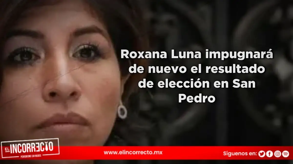 Roxana Luna se juega su última carta; impugna triunfo de Tonantzin Fernández en la Sala Superior del TEPJF
