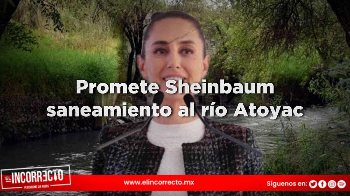 Sheinbaum se comprometió al rescate de los ríos Lerma-Santiago, Tula y el Atoyac