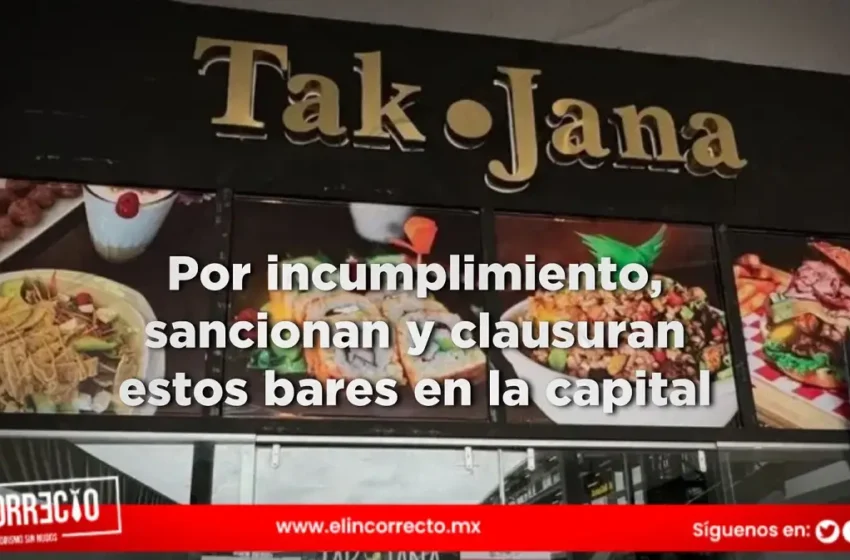  Por incumplimiento, sancionan y clausuran estos bares en la capital