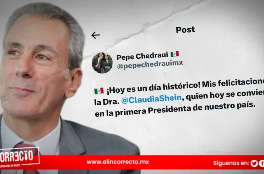  «Hoy es un día histórico, felicidades Claudia Sheimbaum»: Pepe Chedraui
